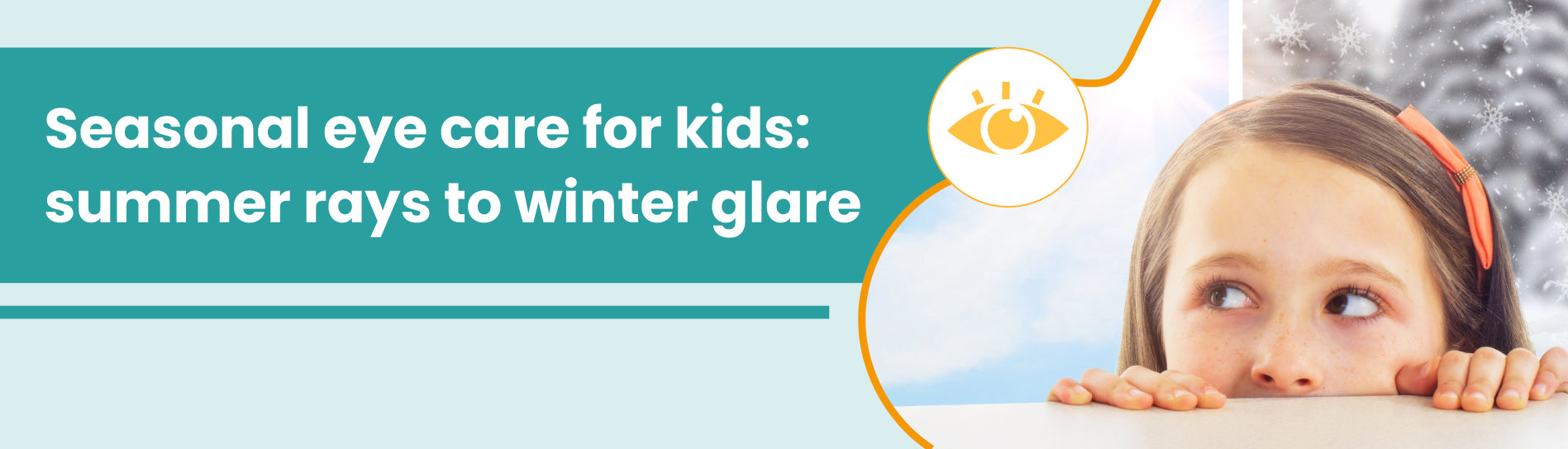 Seasonal eye care for kids: summer rays to winter glare